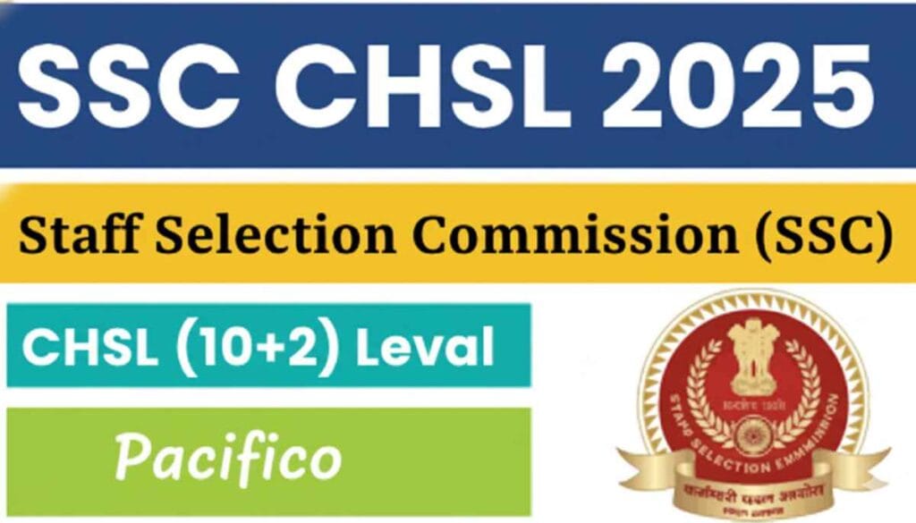 SSC CHSL 2025 Exam Date Announced – Choose Your Own Exam City & Slot